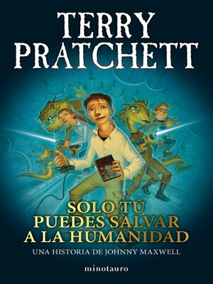 cover image of Trilogía Johnny Maxwell nº 01/03 Solo tú puedes salvar a la humanidad